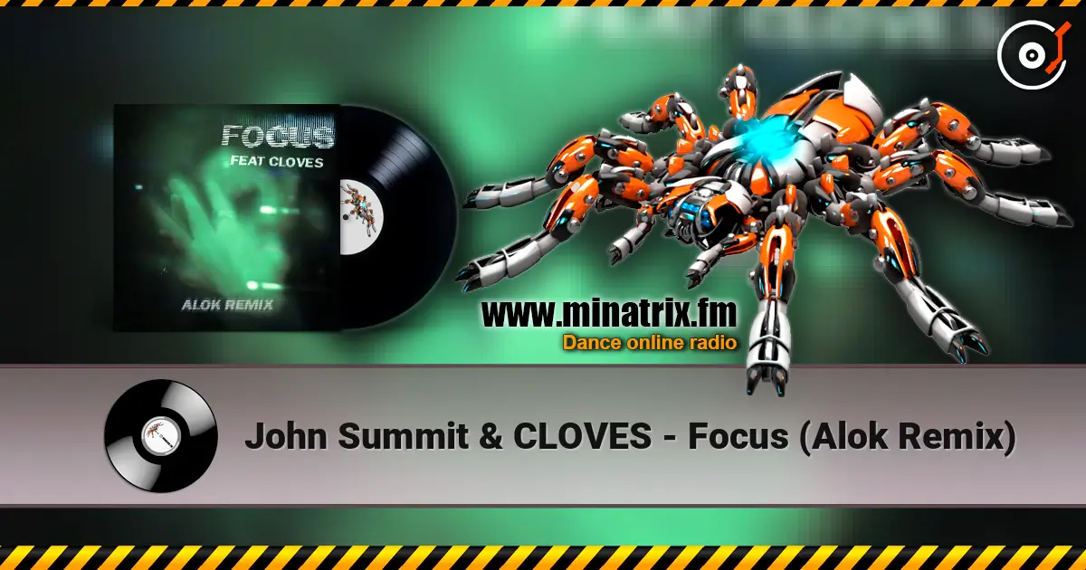 John Summit & CLOVES - Focus (Alok Remix) жоғары сапада онлайн тыңдау | Minatrix.FM