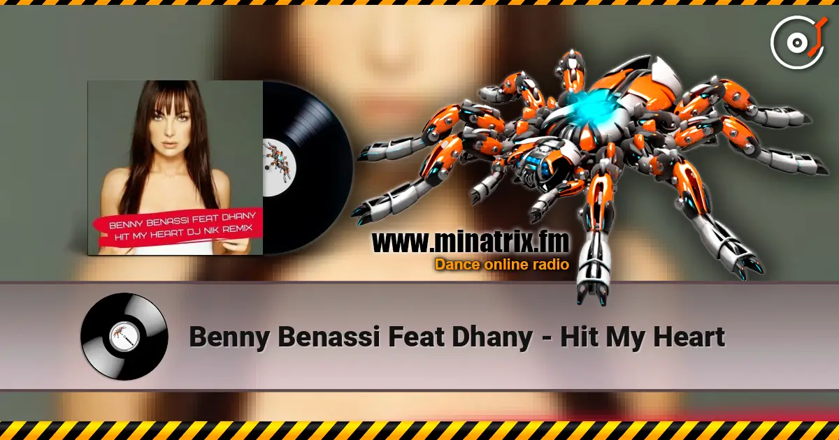 Benny Benassi Feat Dhany - Hit My Heart жоғары сапада онлайн тыңдау | Minatrix.FM