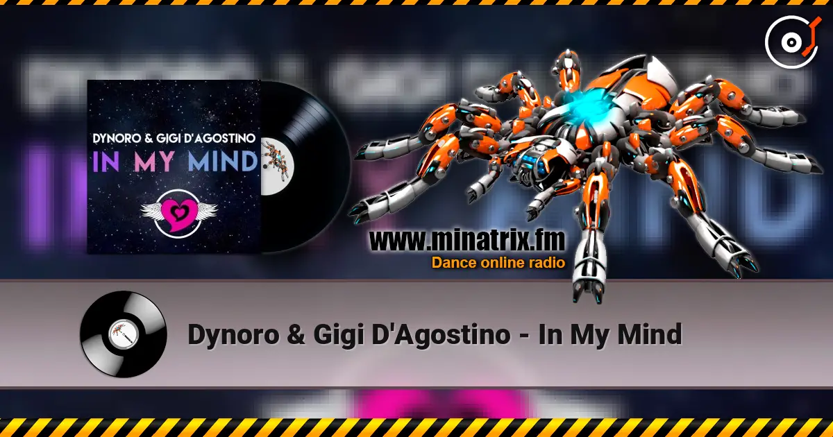 Dynoro & Gigi D'Agostino - In My Mind жоғары сапада онлайн тыңдау | Minatrix.FM
