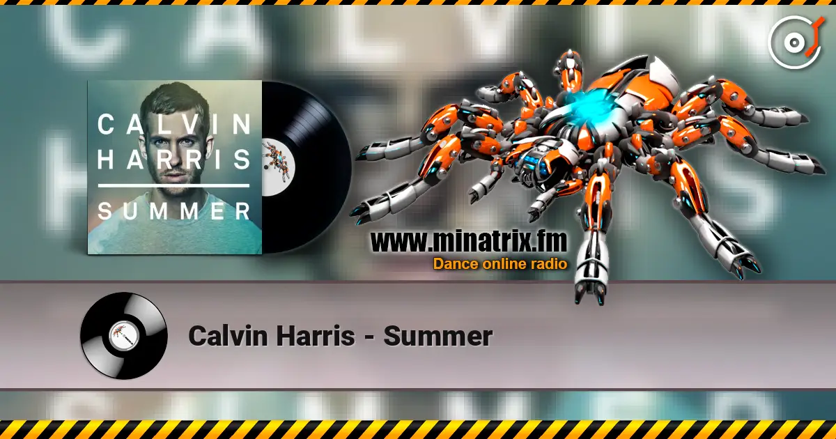 Calvin Harris - Summer жоғары сапада онлайн тыңдау | Minatrix.FM