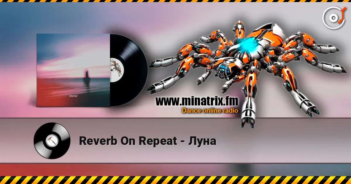 Reverb On Repeat - Луна жоғары сапада онлайн тыңдау | Minatrix.FM