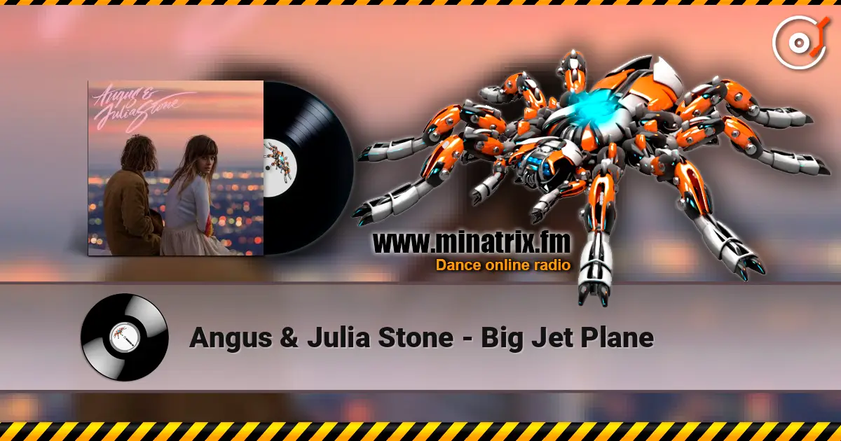 Angus & Julia Stone - Big Jet Plane жоғары сапада онлайн тыңдау | Minatrix.FM