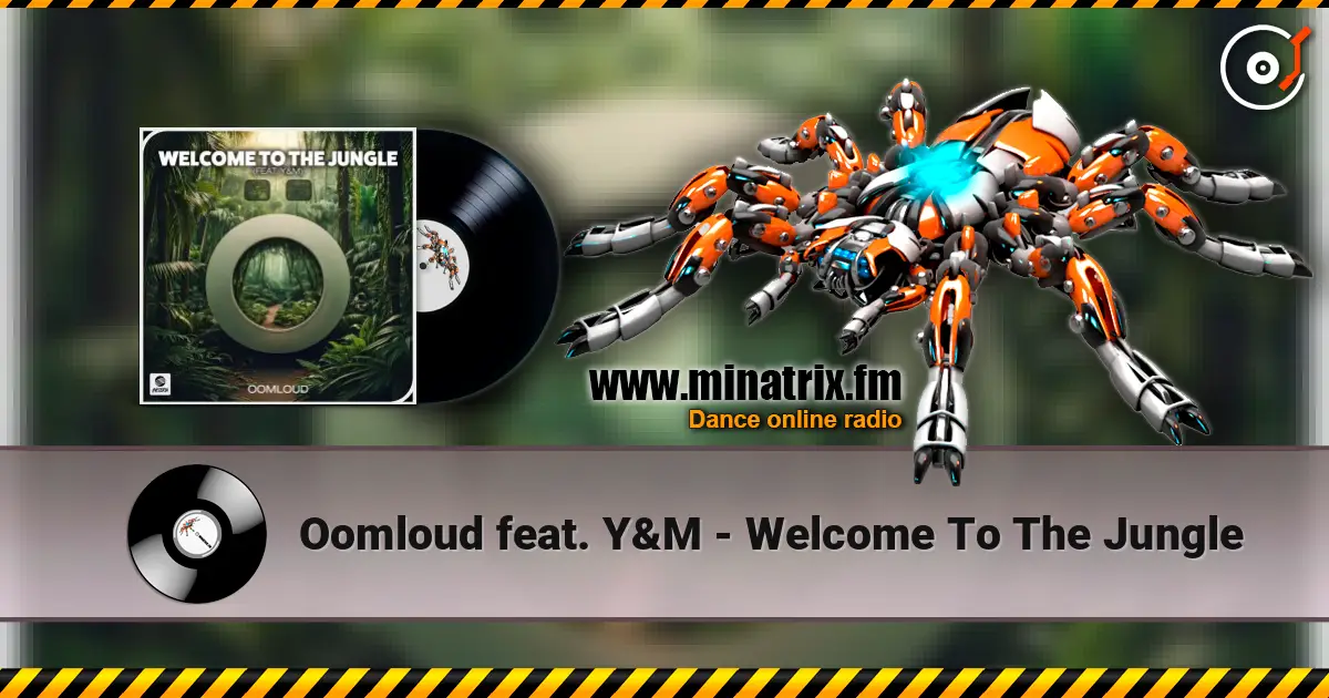 Oomloud feat. Y&M - Welcome To The Jungle жоғары сапада онлайн тыңдау | Minatrix.FM