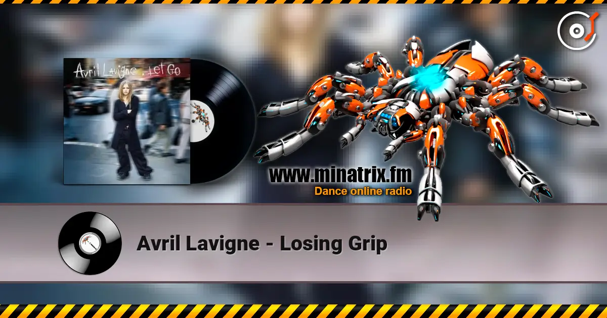 Avril Lavigne - Losing Grip жоғары сапада онлайн тыңдау | Minatrix.FM