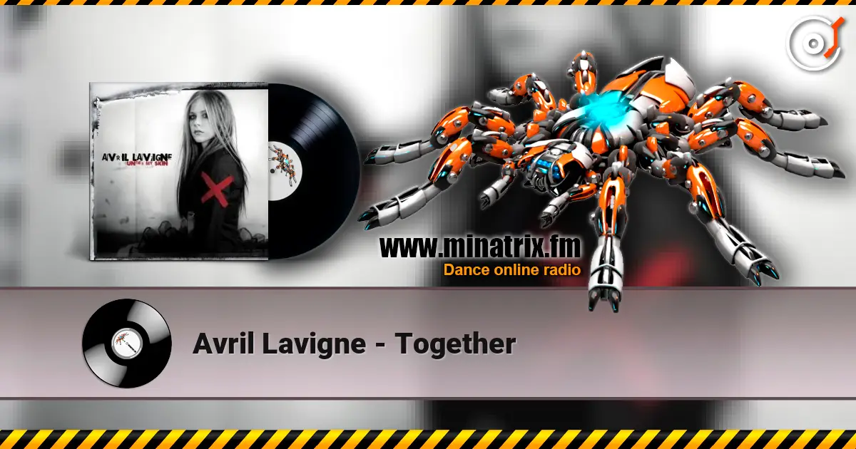 Avril Lavigne - Together жоғары сапада онлайн тыңдау | Minatrix.FM