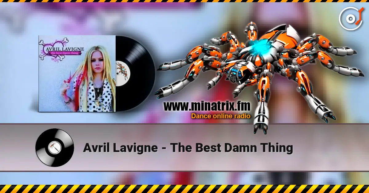 Avril Lavigne - The Best Damn Thing жоғары сапада онлайн тыңдау | Minatrix.FM
