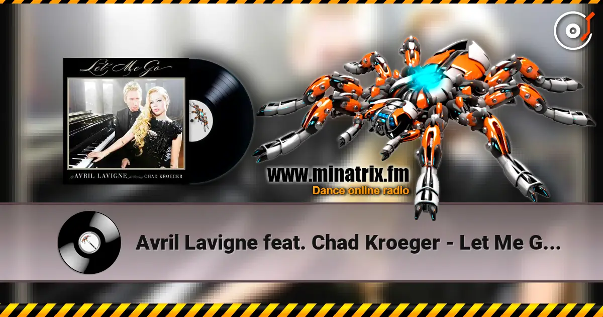 Avril Lavigne feat. Chad Kroeger - Let Me Go (Album Verson) жоғары сапада онлайн тыңдау | Minatrix.FM