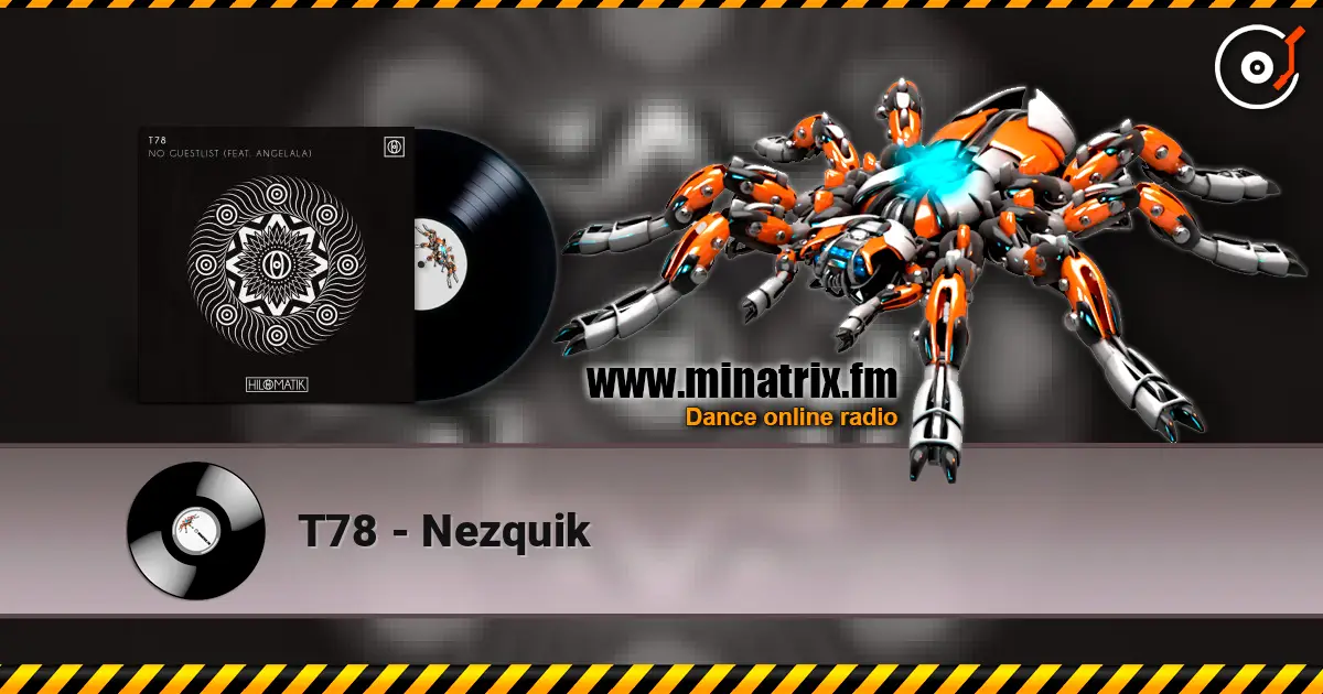 T78 - Nezquik жоғары сапада онлайн тыңдау | Minatrix.FM