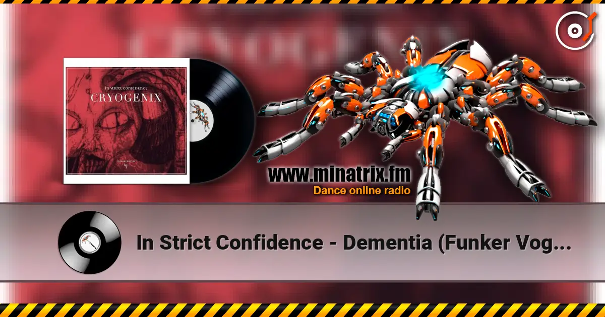 In Strict Confidence - Dementia (Funker Vogt Remix) жоғары сапада онлайн тыңдау | Minatrix.FM