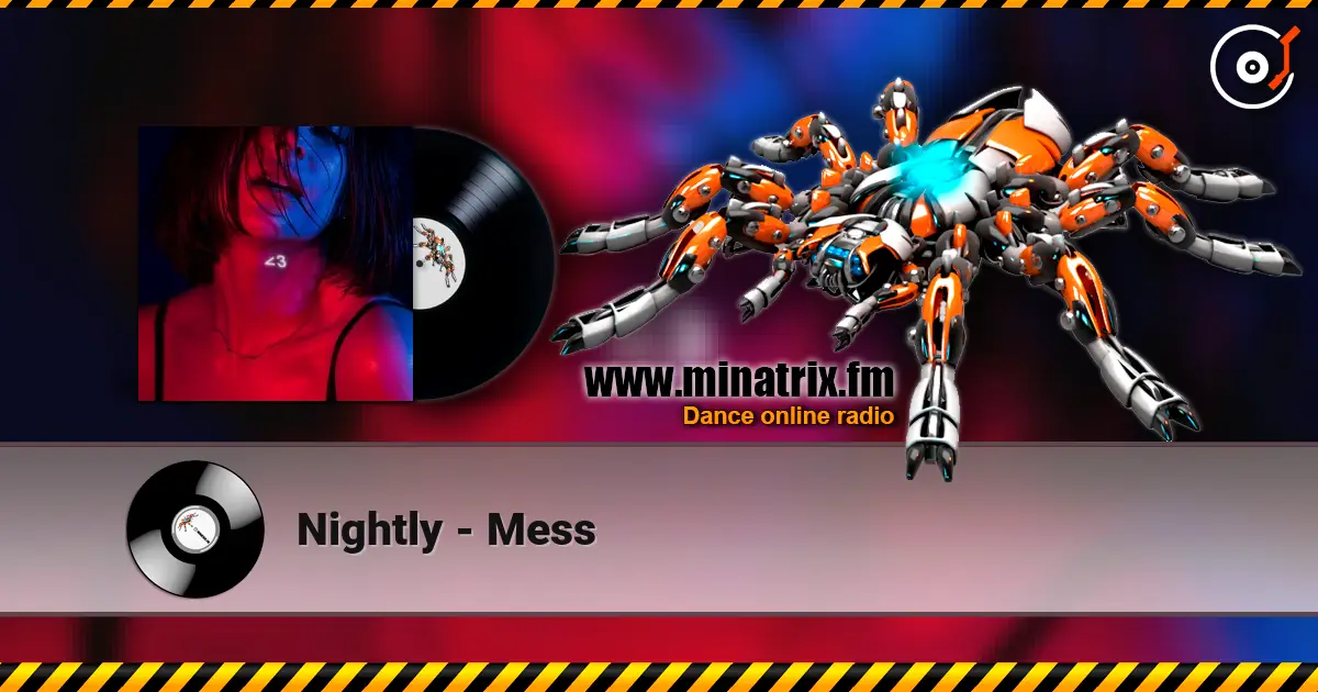 Nightly - Mess жоғары сапада онлайн тыңдау | Minatrix.FM