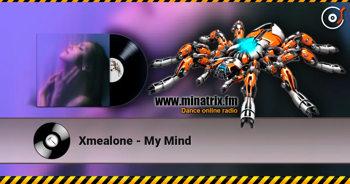 Xmealone - My Mind жоғары сапада онлайн тыңдау | Minatrix.FM