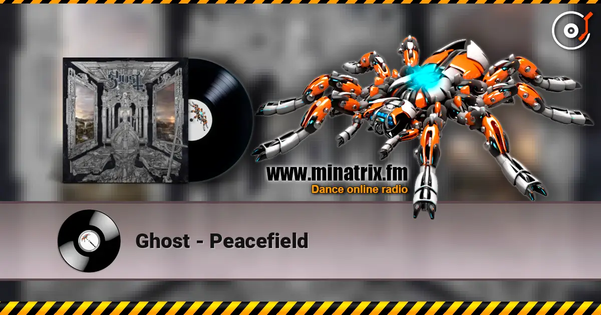 Ghost - Peacefield жоғары сапада онлайн тыңдау | Minatrix.FM