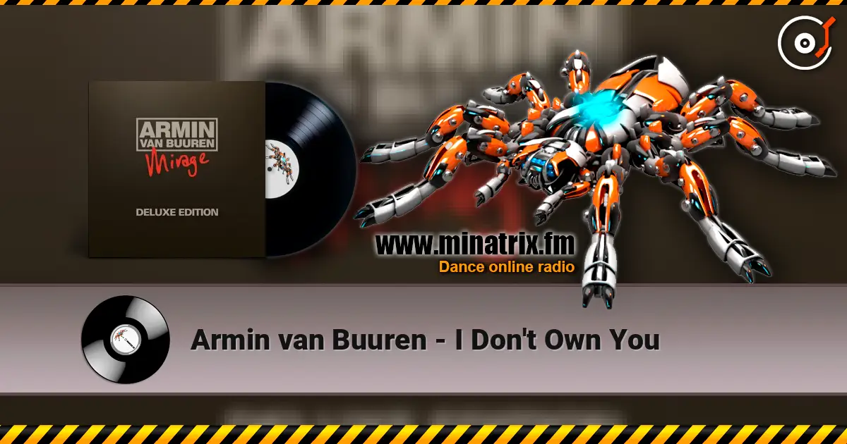 Armin van Buuren - I Don't Own You жоғары сапада онлайн тыңдау | Minatrix.FM