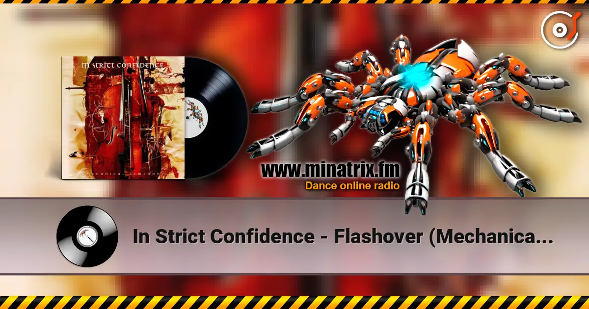 In Strict Confidence - Flashover (Mechanical Symphony) жоғары сапада онлайн тыңдау | Minatrix.FM