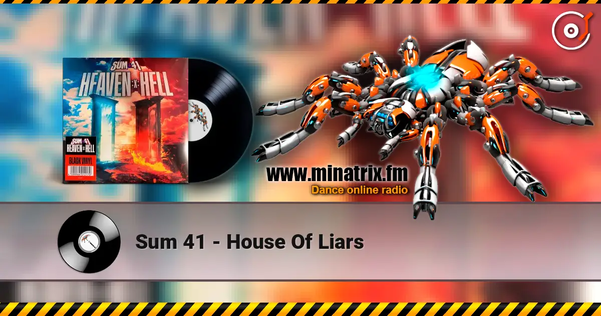 Sum 41 - House Of Liars жоғары сапада онлайн тыңдау | Minatrix.FM