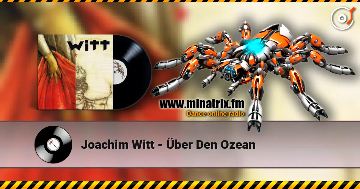 Joachim Witt - Über Den Ozean жоғары сапада онлайн тыңдау | Minatrix.FM