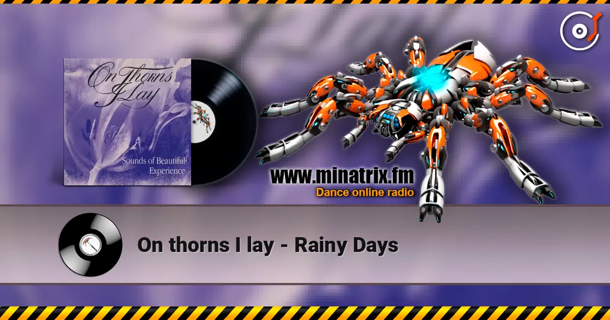 On thorns I lay - Rainy Days жоғары сапада онлайн тыңдау | Minatrix.FM