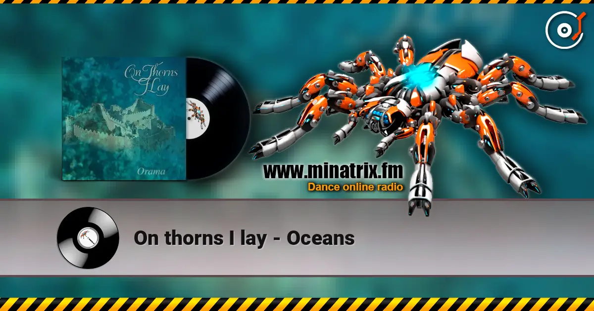 On thorns I lay - Oceans жоғары сапада онлайн тыңдау | Minatrix.FM