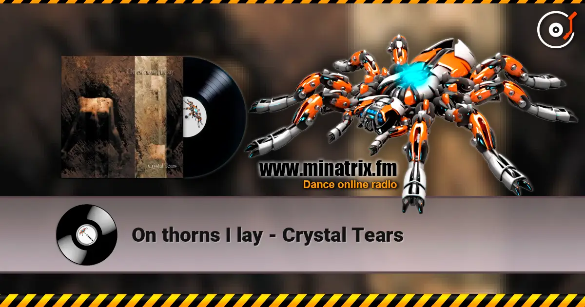 On thorns I lay - Crystal Tears жоғары сапада онлайн тыңдау | Minatrix.FM