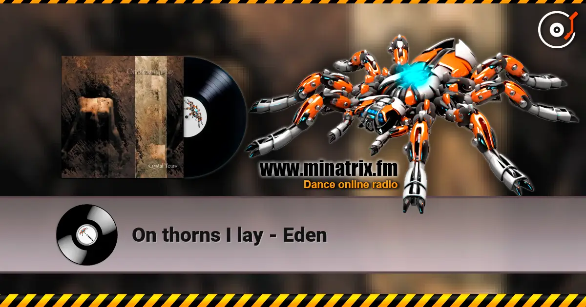 On thorns I lay - Eden жоғары сапада онлайн тыңдау | Minatrix.FM