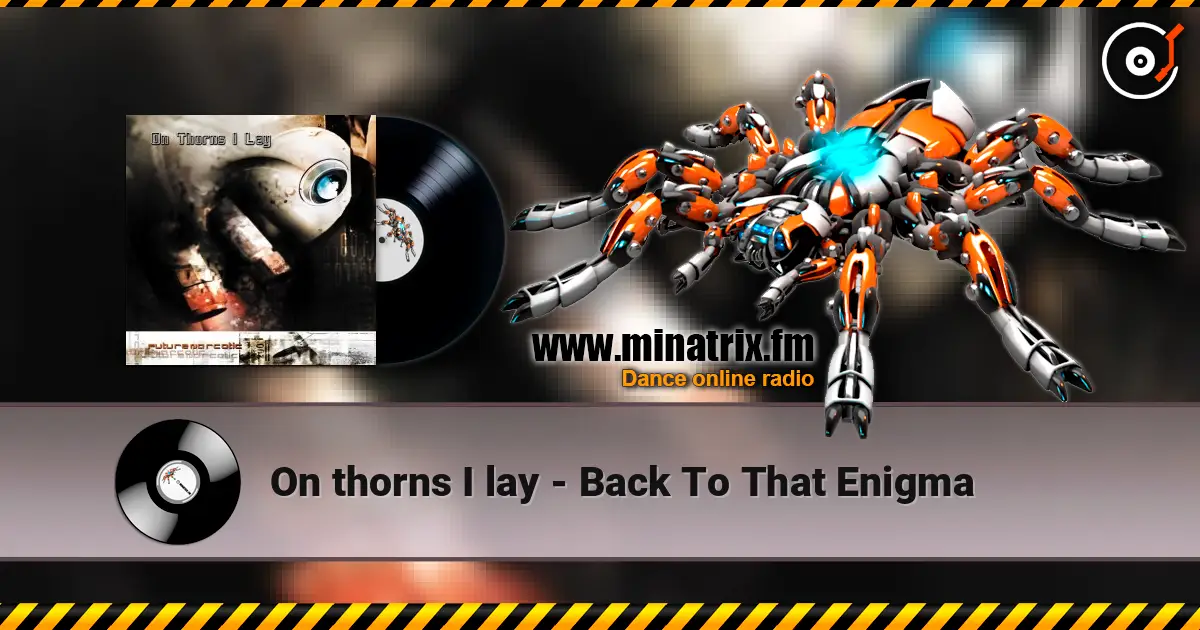 On thorns I lay - Back To That Enigma жоғары сапада онлайн тыңдау | Minatrix.FM