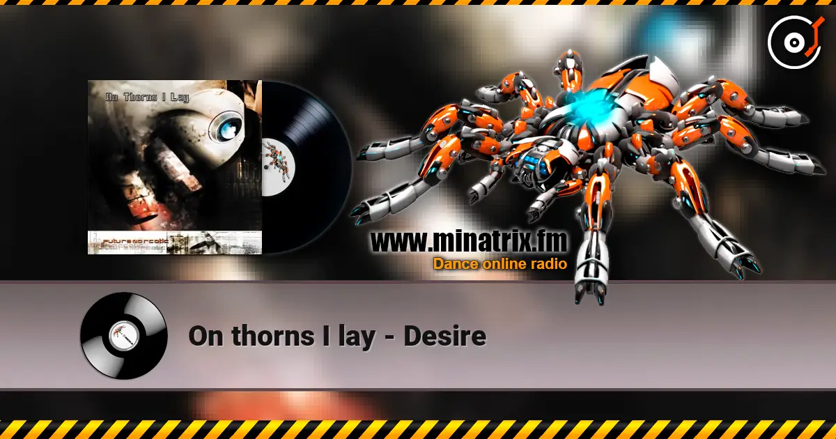 On thorns I lay - Desire жоғары сапада онлайн тыңдау | Minatrix.FM