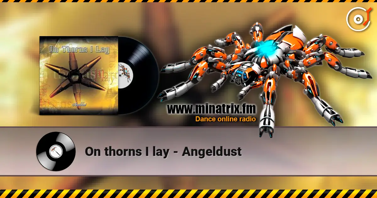 On thorns I lay - Angeldust жоғары сапада онлайн тыңдау | Minatrix.FM