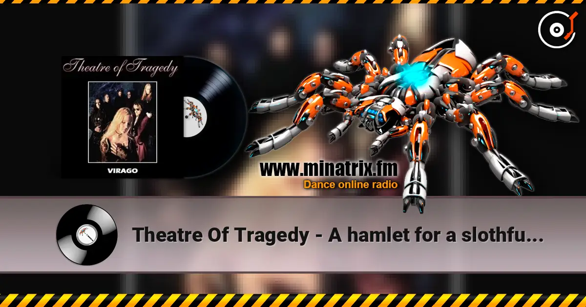 Theatre Of Tragedy - A hamlet for a slothful vassal жоғары сапада онлайн тыңдау | Minatrix.FM