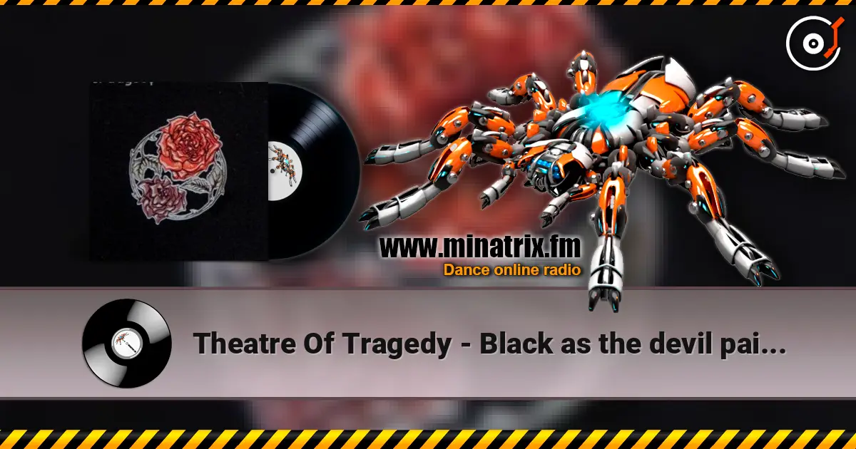 Theatre Of Tragedy - Black as the devil painteth жоғары сапада онлайн тыңдау | Minatrix.FM
