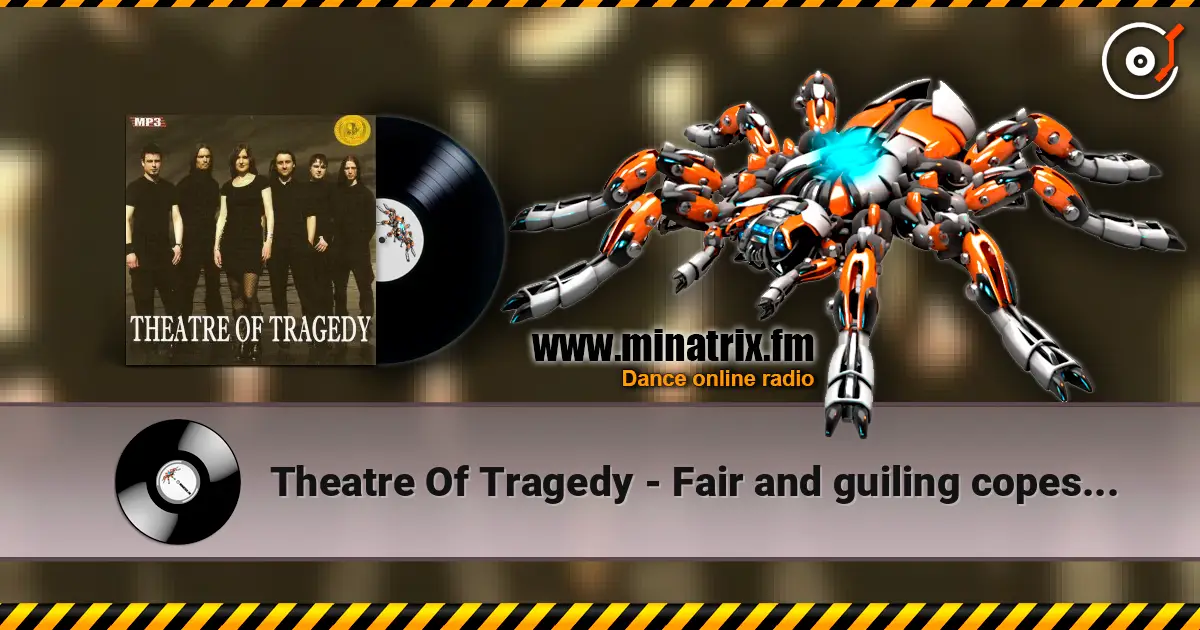 Theatre Of Tragedy - Fair and guiling copesmate death жоғары сапада онлайн тыңдау | Minatrix.FM