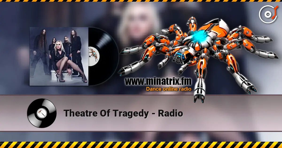 Theatre Of Tragedy - Radio жоғары сапада онлайн тыңдау | Minatrix.FM