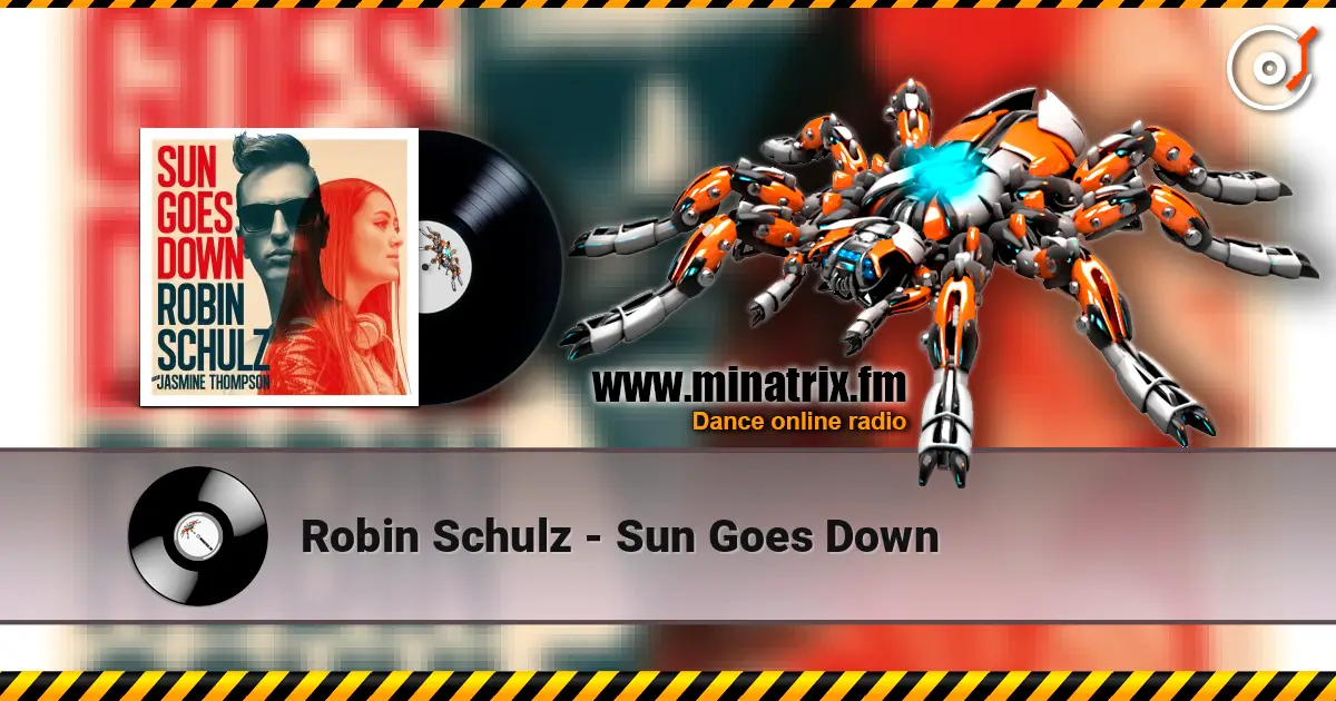 Robin Schulz - Sun Goes Down жоғары сапада онлайн тыңдау | Minatrix.FM