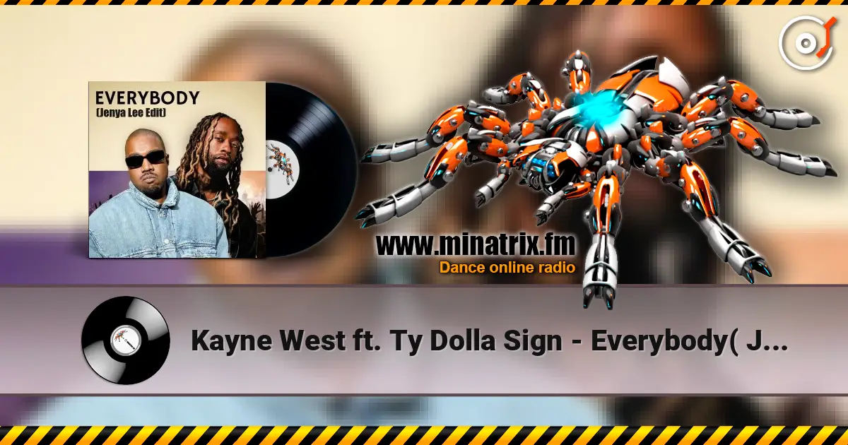 Kayne West ft. Ty Dolla Sign - Everybody( Jenya Lee Edit) жоғары сапада онлайн тыңдау | Minatrix.FM