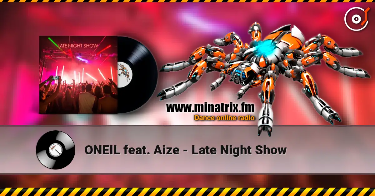 ONEIL feat. Aize - Late Night Show жоғары сапада онлайн тыңдау | Minatrix.FM