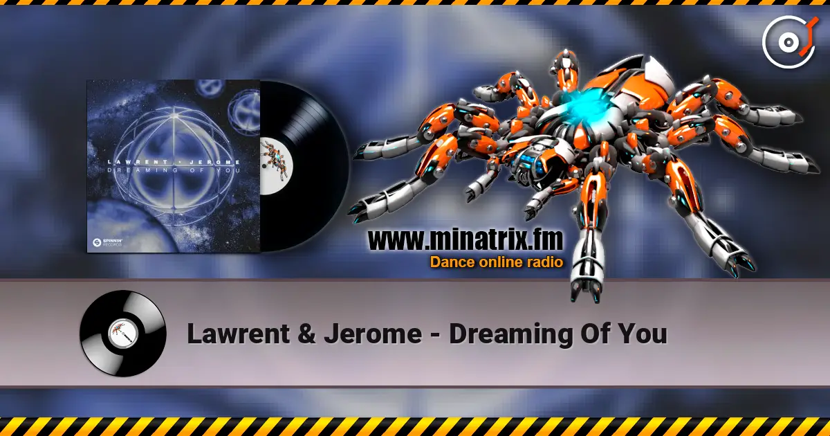Lawrent & Jerome - Dreaming Of You жоғары сапада онлайн тыңдау | Minatrix.FM