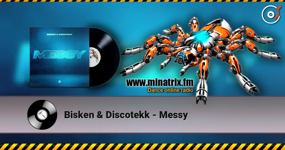 Bisken & Discotekk - Messy жоғары сапада онлайн тыңдау | Minatrix.FM