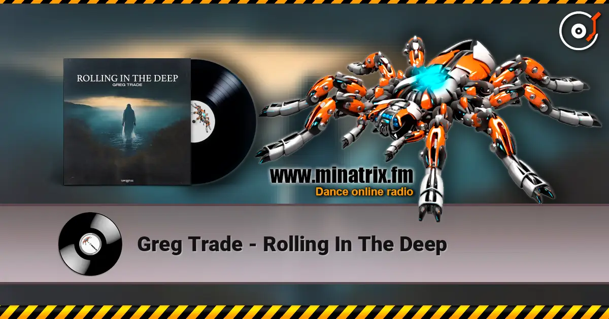 Greg Trade - Rolling In The Deep жоғары сапада онлайн тыңдау | Minatrix.FM