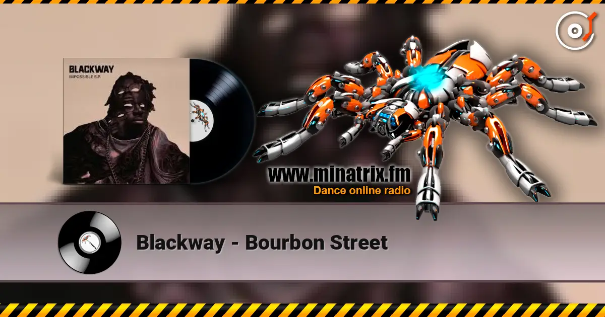 Blackway - Bourbon Street жоғары сапада онлайн тыңдау | Minatrix.FM