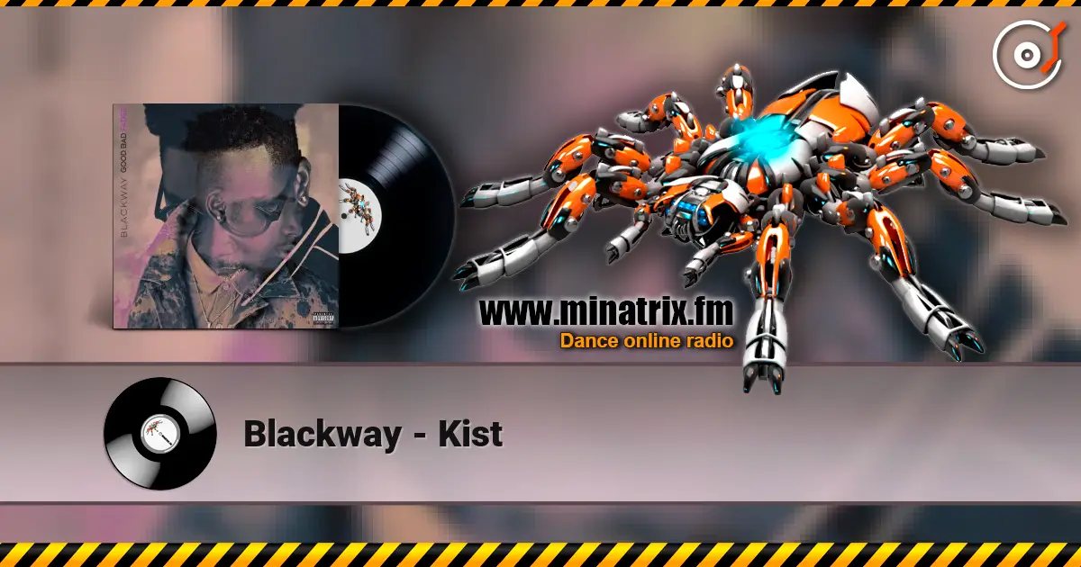Blackway - Kist жоғары сапада онлайн тыңдау | Minatrix.FM