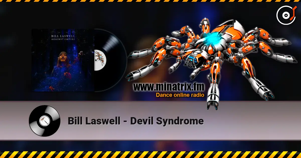 Bill Laswell - Devil Syndrome жоғары сапада онлайн тыңдау | Minatrix.FM