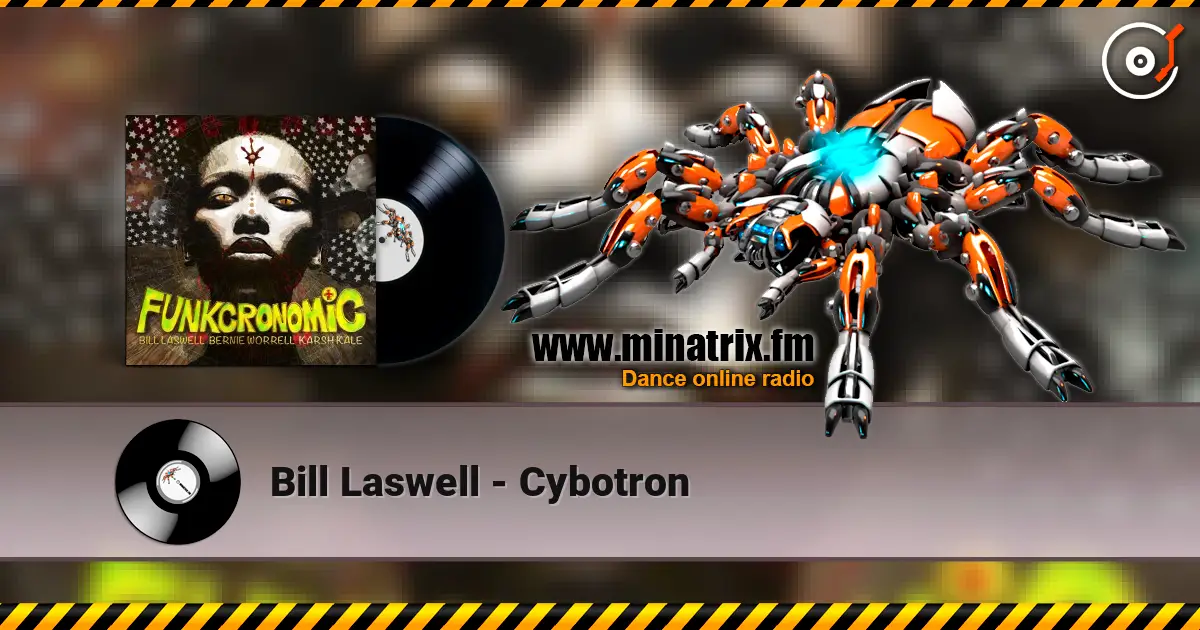 Bill Laswell - Cybotron жоғары сапада онлайн тыңдау | Minatrix.FM
