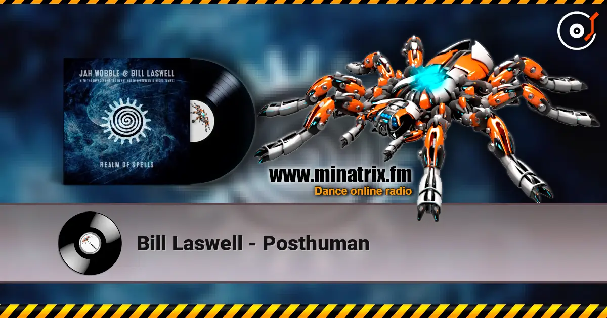 Bill Laswell - Posthuman жоғары сапада онлайн тыңдау | Minatrix.FM