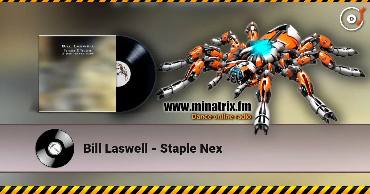 Bill Laswell - Staple Nex жоғары сапада онлайн тыңдау | Minatrix.FM