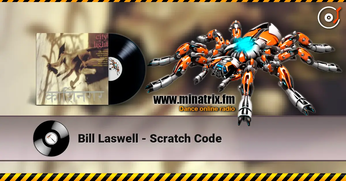 Bill Laswell - Scratch Code жоғары сапада онлайн тыңдау | Minatrix.FM