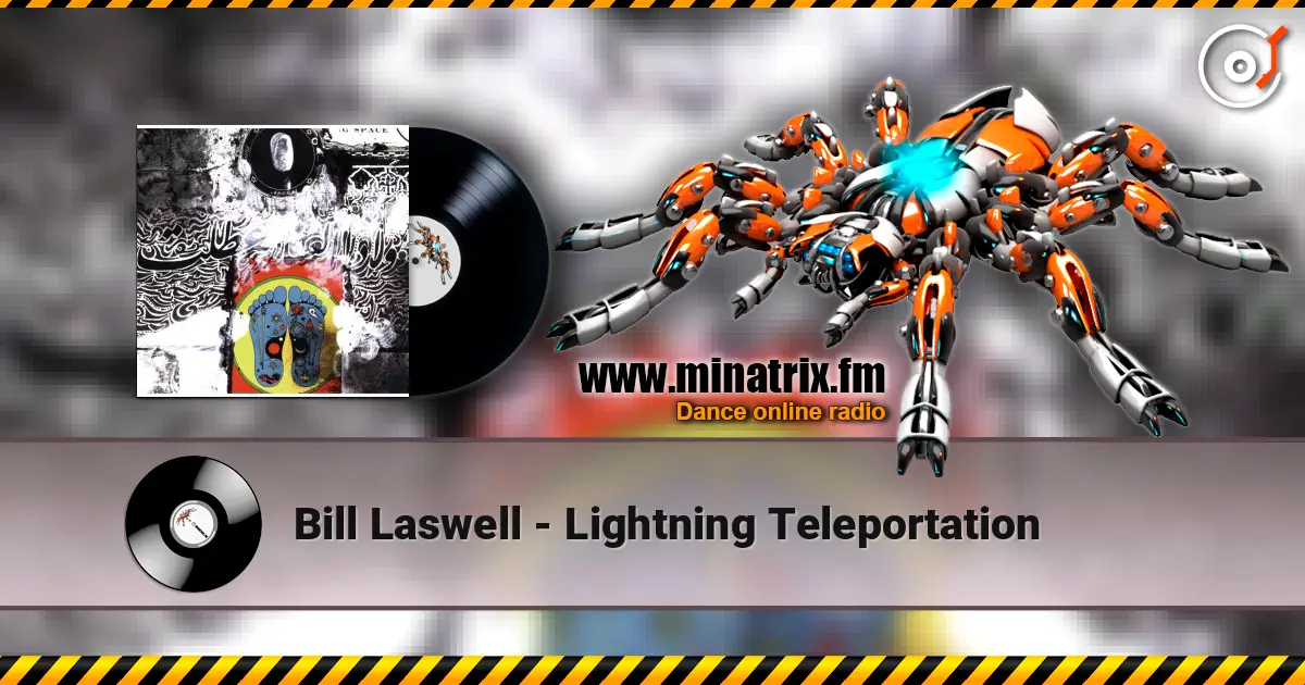Bill Laswell - Lightning Teleportation жоғары сапада онлайн тыңдау | Minatrix.FM