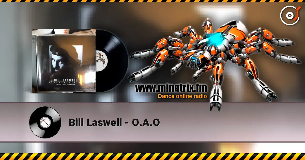 Bill Laswell - O.A.O жоғары сапада онлайн тыңдау | Minatrix.FM