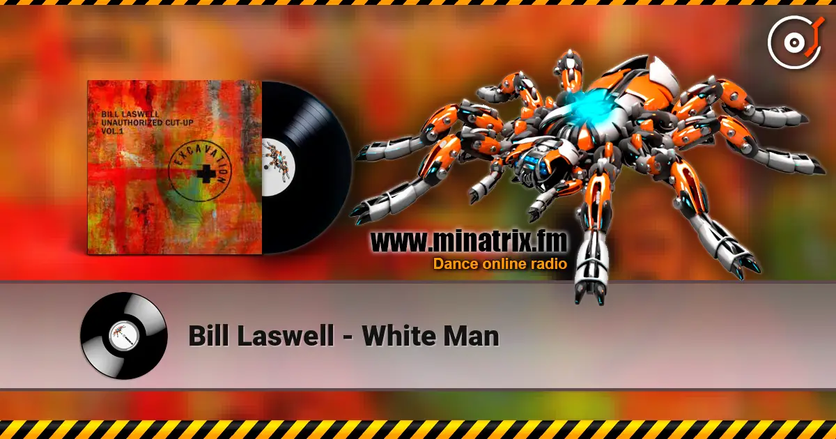 Bill Laswell - White Man жоғары сапада онлайн тыңдау | Minatrix.FM