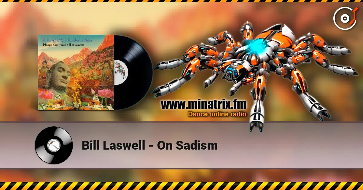 Bill Laswell - On Sadism жоғары сапада онлайн тыңдау | Minatrix.FM