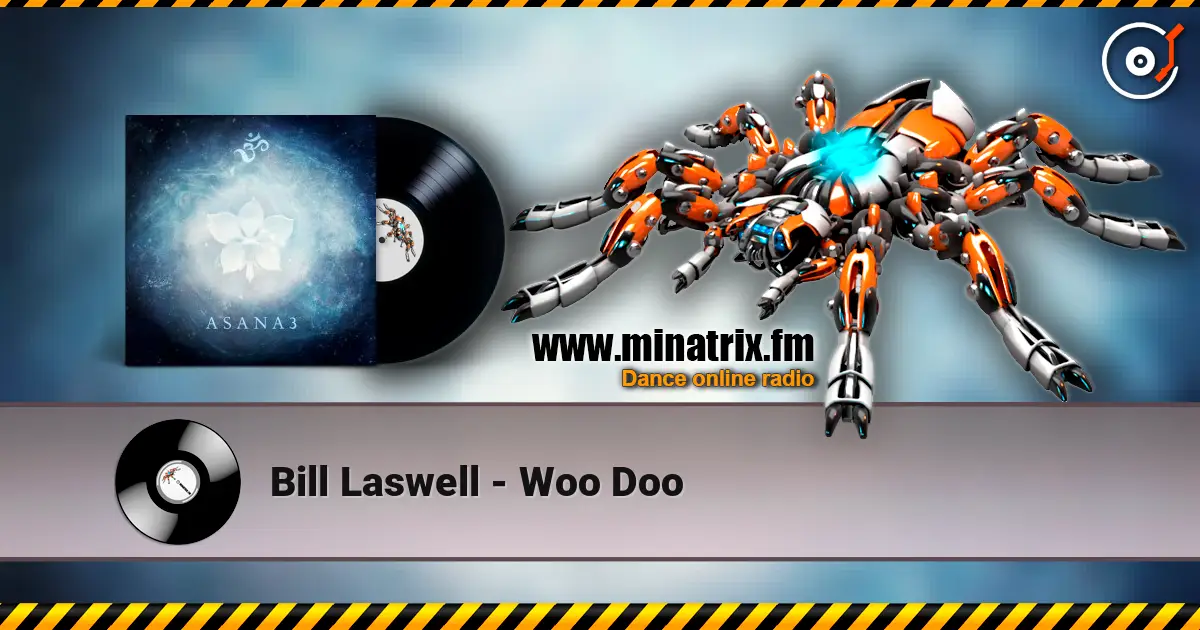 Bill Laswell - Woo Doo жоғары сапада онлайн тыңдау | Minatrix.FM