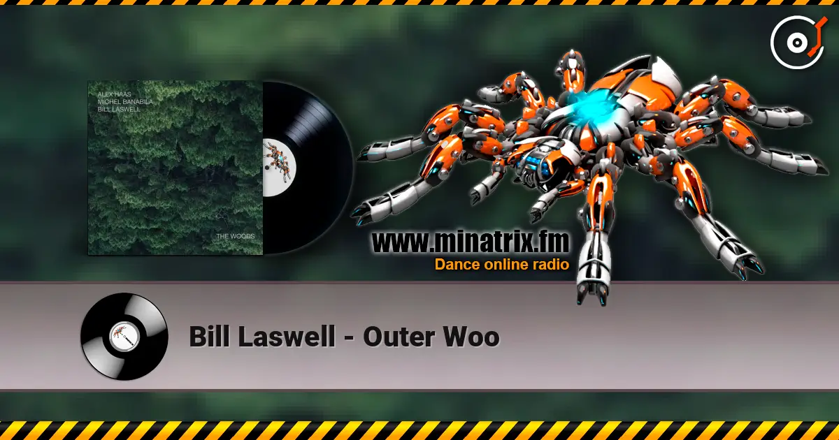 Bill Laswell - Outer Woo жоғары сапада онлайн тыңдау | Minatrix.FM